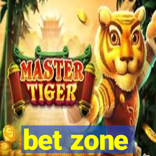 bet zone